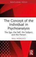 Concept of the Individual in Psychoanalysis: The Ego, the Self, the Subject, and the Person