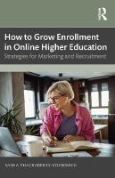 How to Grow Enrollment in Online Higher Education: Strategies for Marketing and Recruitment
