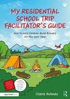 My Residential School Trip Facilitators Guide: How to Help Children Build Bravery for the Best Time