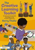 Creative Learning Toolkit: Inclusive and Accessible Activities for the Primary Classroom