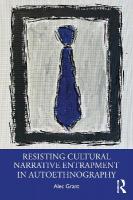 Resisting Cultural Narrative Entrapment in Autoethnography