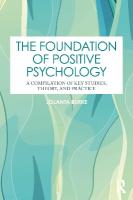 Foundation of Positive Psychology: A Compilation of Key Studies, Theory, and Practice
