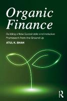 Organic Finance: Building a New Sustainable and Inclusive Framework from the Ground Up