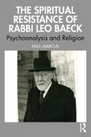 Spiritual Resistance of Rabbi Leo Baeck: Psychoanalysis and Religion