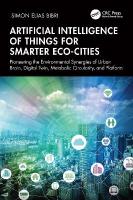 Artificial Intelligence of Things for Smarter Eco-Cities: Pioneering the Environmental Synergies of Urban Brain, Digital Twin,  Metabolic Circularity, and Platform