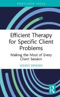 Efficient Therapy for Specific Client Problems: Making the Most of Every Client Session