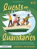 Quests and Quandaries: Intellectual Pursuits and Problem-Based Learning for Advanced and Gifted  Students 2nd edition