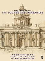 Louvre and Versailles: The Evolution of the Proto-typical Palace in the Age of Absolutism