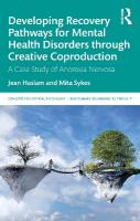 Developing Recovery Pathways for Mental Health Disorders through Creative  Coproduction: A Case Study of Anorexia Nervosa