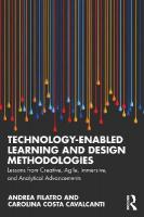 Technology-Enabled Learning and Design Methodologies: Lessons from Creative, Agile, Immersive, and Analytical Advancements