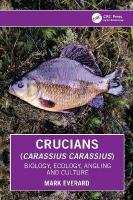 Crucians (Carassius carassius): Biology, Ecology, Angling and Culture