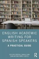 English Academic Writing for Spanish Speakers: A Practical Guide