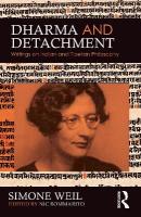 Dharma and Detachment: Writings on Indian and Tibetan Thought: Writings on Indian and Tibetan Philosophy