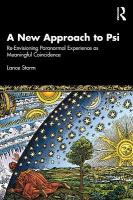 New Approach to Psi: Re-Envisioning Paranormal Experience as Meaningful Coincidence