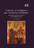 History of Intelligence and 'Intellectual Disability': The Shaping of Psychology in Early Modern Europe