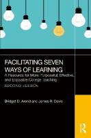 Facilitating Seven Ways of Learning: A Resource for More Purposeful, Effective, and Enjoyable College Teaching 2nd edition