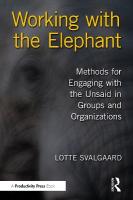 Working with the Elephant: Methods for Engaging with the Unsaid in Groups and Organizations