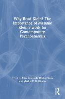 Why Read Klein? The Importance of Melanie Klein's work for Contemporary  Psychoanalysis