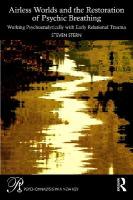 Airless Worlds and the Restoration of Psychic Breathing: Working Psychoanalytically with Early Relational Trauma