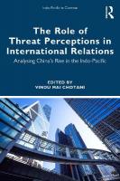 Role of Threat Perceptions in International Relations: Analysing Chinas Rise in the Indo-Pacific