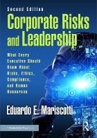Corporate Risks and Leadership: What Every Executive Should Know About Risks, Ethics, Compliance, and Human  Resources 2nd edition