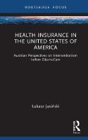 Health Insurance in the United States of America: Austrian Perspectives on Interventionism before ObamaCare