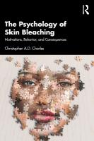 Psychology of Skin Bleaching: Motivations, Behavior, and Consequences
