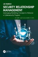 Security Relationship Management: Leveraging Marketing Concepts to Advance a Cybersecurity Program