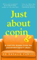 Just About Coping: A Real-Life Drama from the Psychotherapist's Chair