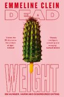 Dead Weight: On Hunger, Harm and Disordered Eating