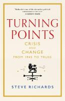 Turning Points: Crisis and Change in Modern Britain, from 1945 to Truss