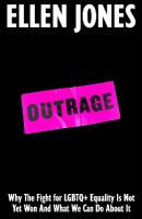 Outrage: How To Fight for LGBTQplus Lives