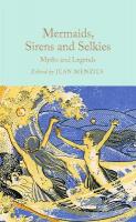 Mermaids, Sirens and Selkies: Myths and Legends