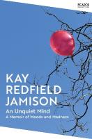 Unquiet Mind: A Memoir of Moods and Madness
