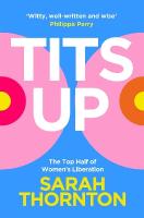 Tits Up: The Top Half of Womens Liberation