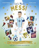 Let's Meet Messi: Story of the Legend Lionel Messi: A 100% Unofficial Biography for His Young  Fans