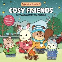Sylvanian Families Cosy Friends Colouring Book: Cute and Comfy Colouring for All Ages