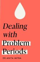 Dealing with Problem Periods (Headline Health series): A guide to understanding and treating your symptoms