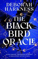 Black Bird Oracle: The exhilarating new All Souls novel featuring Diana Bishop and Matthew  Clairmont