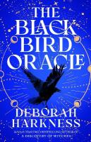 Black Bird Oracle: The exhilarating new All Souls novel featuring Diana Bishop and Matthew  Clairmont