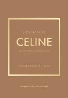 Little Book of Celine: The story of the iconic fashion house