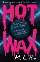 HOT WAX: An electric, rock and roll fuelled story of one band's rise to stardom and  one women's quest for answers - for fans of Emma Cline and Taylor Jenkins Reid