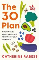30 Plan: Why eating 30 plants a week will revolutionise your gut health