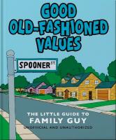 Good Old-Fashioned Values: The Little Guide to Family Guy: The Little Guide to Family Guy