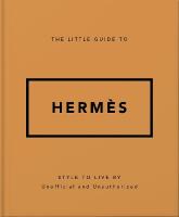 Little Guide to Hermès: Style to Live By