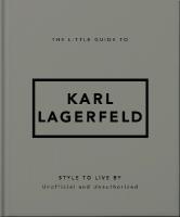 Little Guide to Karl Lagerfeld: Style to Live By