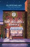 Wizard's Bakery: A magical coming-of-age story like no other - for fans of Korean translated  fiction
