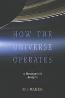 How the Universe Operates: A Metaphysical Analysis