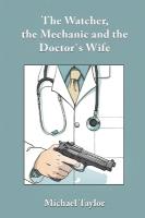 Watcher, the Mechanic and the Doctor's Wife