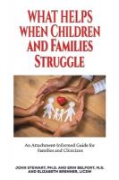 What Helps When Children and Families Struggle: An Attachment-Informed Guide for Families and Clinicians